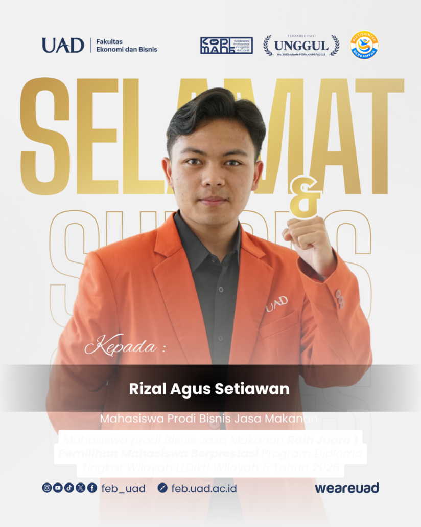 Selamat & Sukses Rizal Agus Setiawan Mahasiswa Bisnis Jasa Makanan FEB UAD Raih Juara 1 Pemilihan Mahasiswa Berprestasi Program Diploma Tingkat Wilayah LLDIKTI V Tahun 2026