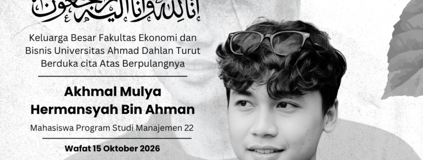 Poster berita duka cita FEB UAD atas meninggalnya Akhmal Mulya Hermansyah Bin Ahman mahasiswa Manajemen angkatan 22