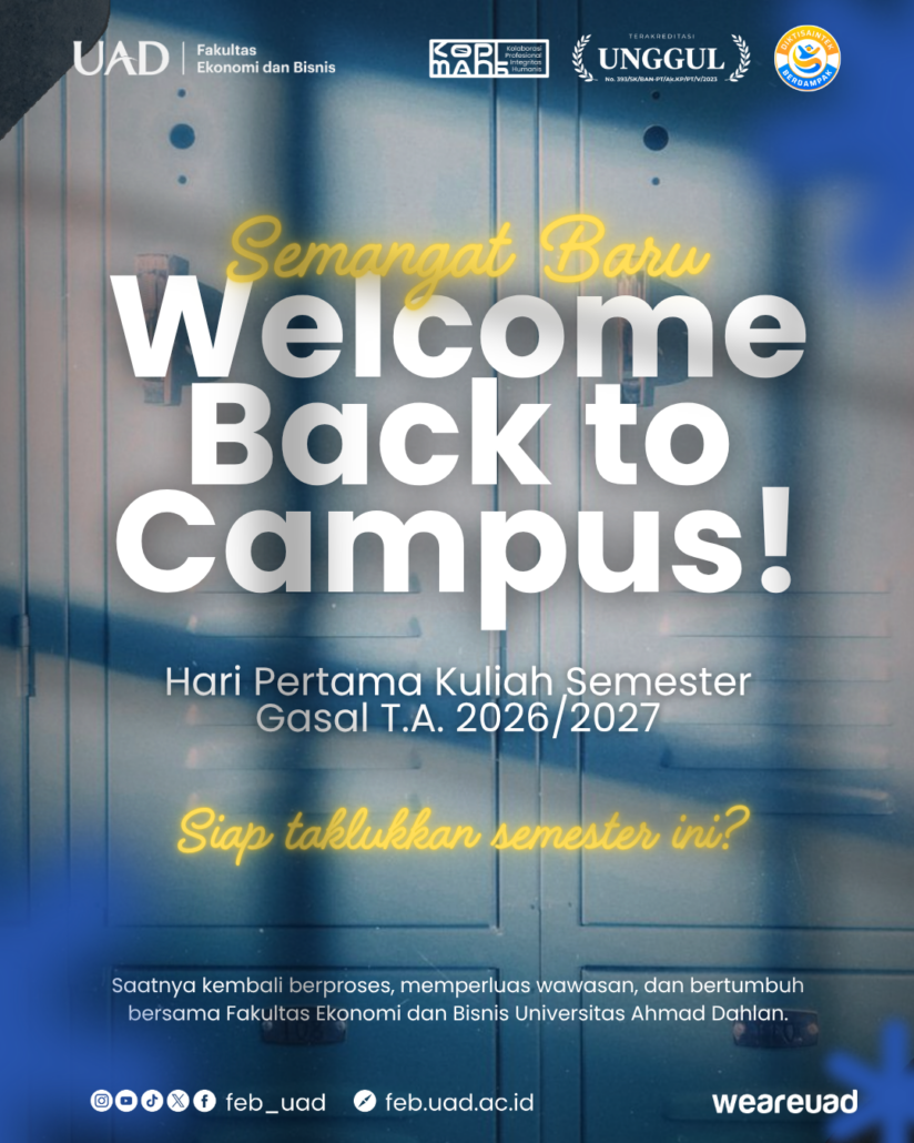 Semangat Baru Welcome Back to Campus Hari Pertama Kuliah Semester Gasal TA 2026 2027 Fakultas Ekonomi dan Bisnis FEB UAD